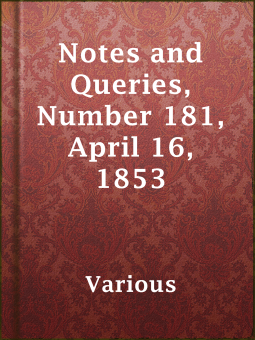 Title details for Notes and Queries, Number 181, April 16, 1853 by Various - Available